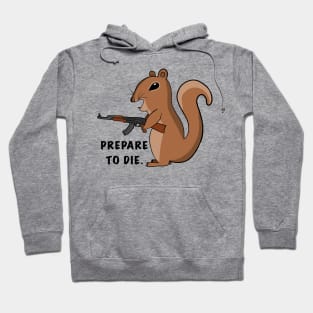 Prepare to die Hoodie